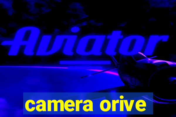 camera orive